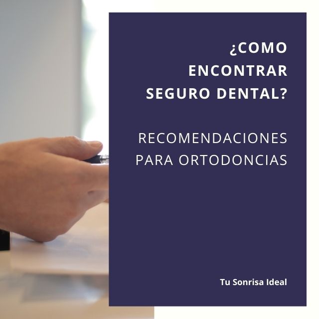 ¿Cómo encontrar un seguro dental que cubra la ortodoncia?